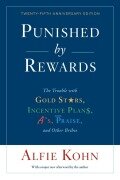Punished by Rewards - Alfie Kohn