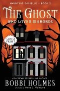 The Ghost Who Loved Diamonds - Bobbi Holmes, Anna J McIntyre
