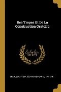 Des Tropes Et De La Construction Oratoire - Charles Batteux, César Chesneau Du Marsais