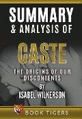 Summary and Analysis of Caste: The Origins of Our Discontents by Isabel Wilkerson (Book Tigers Social and Politics Summaries) - Book Tigers