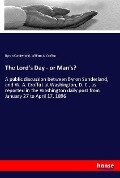 The Lord's Day - or Man's? - Byron Sunderland, William A. Croffut