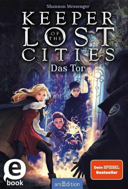 Keeper of the Lost Cities - Das Tor (Keeper of the Lost Cities 5) - Shannon Messenger
