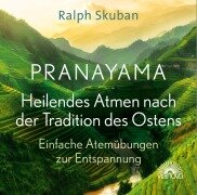 Cover-Bild zum Titel 'Pranayama - Heilendes Atmen nach der Tradition des Ostens' von 'Ralph Skuban'