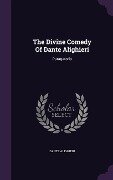 The Divine Comedy Of Dante Alighieri - Dante Alighieri