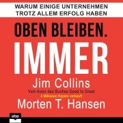Cover-Bild zum Titel 'Oben bleiben. Immer' von 'Jim Collins, Morten T. Hansen'