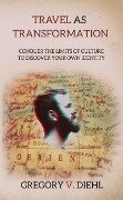 Cover-Bild zum Titel 'Travel As Transformation' von 'Gregory V. Diehl'