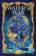 Cover-Bild zum Titel 'Water's War (Die Chroniken von Solaris 4)' von 'Elise Kova'