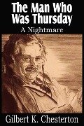 The Man Who Was Thursday, a Nightmare - G. K. Chesterton