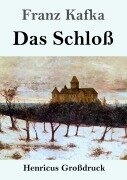 Cover-Bild zum Titel 'Das Schloß (Großdruck)' von 'Franz Kafka'