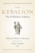 The Kybalion - William Walker Atkinson, Three Initiates, Philip Deslippe