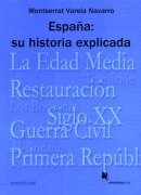 Cover-Bild zum Titel 'España: Su historia explicada' von 'Montserrat Varela Navarro'