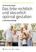 Das Erbe rechtlich und steuerlich optimal gestalten - Otto N. Bretzinger