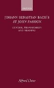 Johann Sebastian Bach's St John Passion - Alfred Dürr, Alfred Clayton