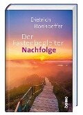 Der Fastenbegleiter - Nachfolge - Dietrich Bonhoeffer