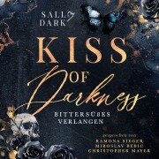 Kiss of Darkness - Bittersüßes Verlangen - Band 1 (Dark Mafia Romance) - Sally Dark Autorin