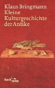 Kleine Kulturgeschichte der Antike - Klaus Bringmann
