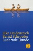 Cover-Bild zum Titel 'Rudernde Hunde' von 'Elke Heidenreich, Bernd Schroeder'