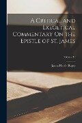 A Critical and Exegetical Commentary On the Epistle of St. James; Volume 41 - James Hardy Ropes