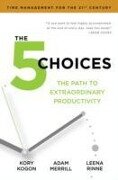 The 5 Choices - Adam Merrill, Kory Kogon, Leena Rinne