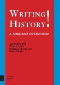 Writing History! - Jeannette Kamp, Matthias van Rossum, Sebas Rumke, Susan Legene