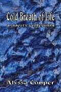 Cold Breath of Life - Alyssa Cooper