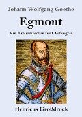 Egmont (Großdruck) - Johann Wolfgang Goethe