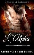 La Vengeance de l'Alpha - Renee Rose, Lee Savino