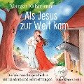 Als Jesus zur Welt kam - Margot Käßmann