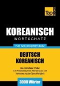 Wortschatz Deutsch-Koreanisch für das Selbststudium - 3000 Wörter - Andrey Taranov