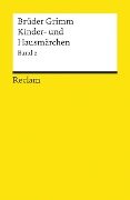 Kinder- und Hausmärchen II. Nr. 87 - 200. Kinderlegenden. Nr. 1 - 10 - Jacob Grimm, Wilhelm Grimm