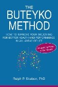 The Buteyko Method: How to Improve Your Breathing for Better Health and Performance in All Areas of Life - Ralph Skuban