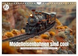 Modelleisenbahnen sind cool (Wandkalender 2025 DIN A4 quer), CALVENDO Monatskalender - Kerstin Waurick