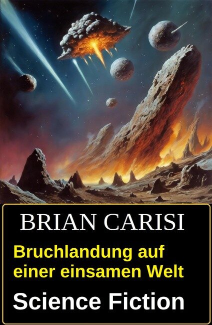 Bruchlandung auf einer einsamen Welt: Science Fiction - Brian Carisi