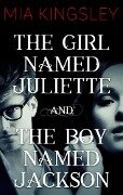The Girl Named Juliette / The Boy Named Jackson - Mia Kingsley