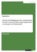 Arbeit und Müßiggang in der romantischen Novelle "Aus dem Leben eines Taugenichts" von Joseph von Eichendorff - Maja Büttner