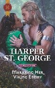 Marrying Her Viking Enemy - Harper St. George