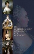 Cover-Bild zum Titel 'Die einflussreichsten Königinnen der Geschichte' von 'Stefan Zweig, Gertrude Aretz, Franz Schauerte, Sophie Hoechstetter, Eduard Duller'