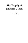 The Tragedy of Schwerin Cabin. - Ciaran. W.