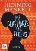 Cover-Bild zum Titel 'Das Geheimnis des Feuers' von 'Henning Mankell'