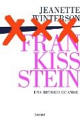 Frankissstein: Una Historia de Amor / Frankissstein: A Love Story - Jeanette Winterson
