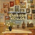 When I Get Home Lib/E: Songs - Garrison Keillor
