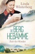 Cover-Bild zum Titel 'Die Berghebamme - Zeit der Kinder' von 'Linda Winterberg'