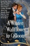 Cover-Bild zum Titel 'A Winter Wallflower in Bloom' von 'Rachel Ann Smith, Devon Royal, Meredith Bond, Rebecca Paula, Dawn Brower'
