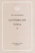 Letter on Yoga Vol. II - Sri Aurobindo, Aurobindo