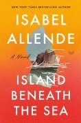 Island Beneath the Sea - Isabel Allende