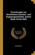 Forschungen Zur Christlichen Literatur- Und Dogmengeschichte, Achter Band. Erstes Heft - Anonymous