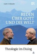 Reden über Gott und die Welt - Harald Lesch, Thomas Schwartz