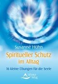 Spiritueller Schutz im Alltag - Susanne Hühn