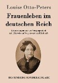 Frauenleben im deutschen Reich - Louise Otto-Peters