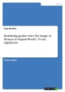 Cover-Bild zum Titel 'Redefining gender roles: The Image of Women in Virginia Woolf's 'To the Lighthouse'' von 'Anja Benthin'